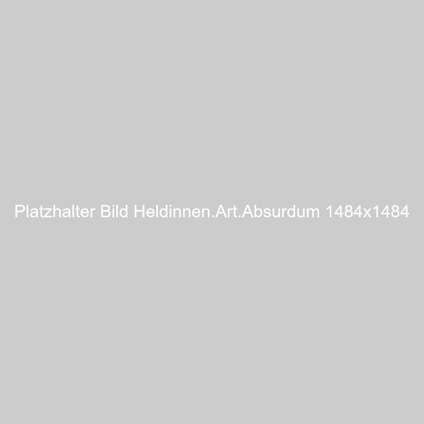 platzhalter-bild-heldinnenartabsurdum-1484x1484